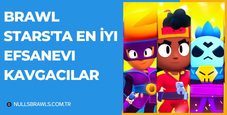 Brawl Starsta En Iyi Efsanevi Kavgacilar 1